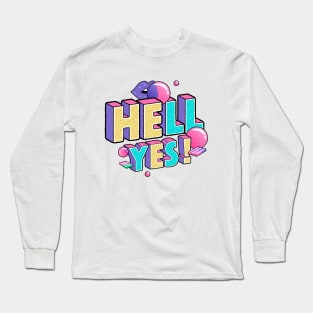 Hell Yes! Long Sleeve T-Shirt